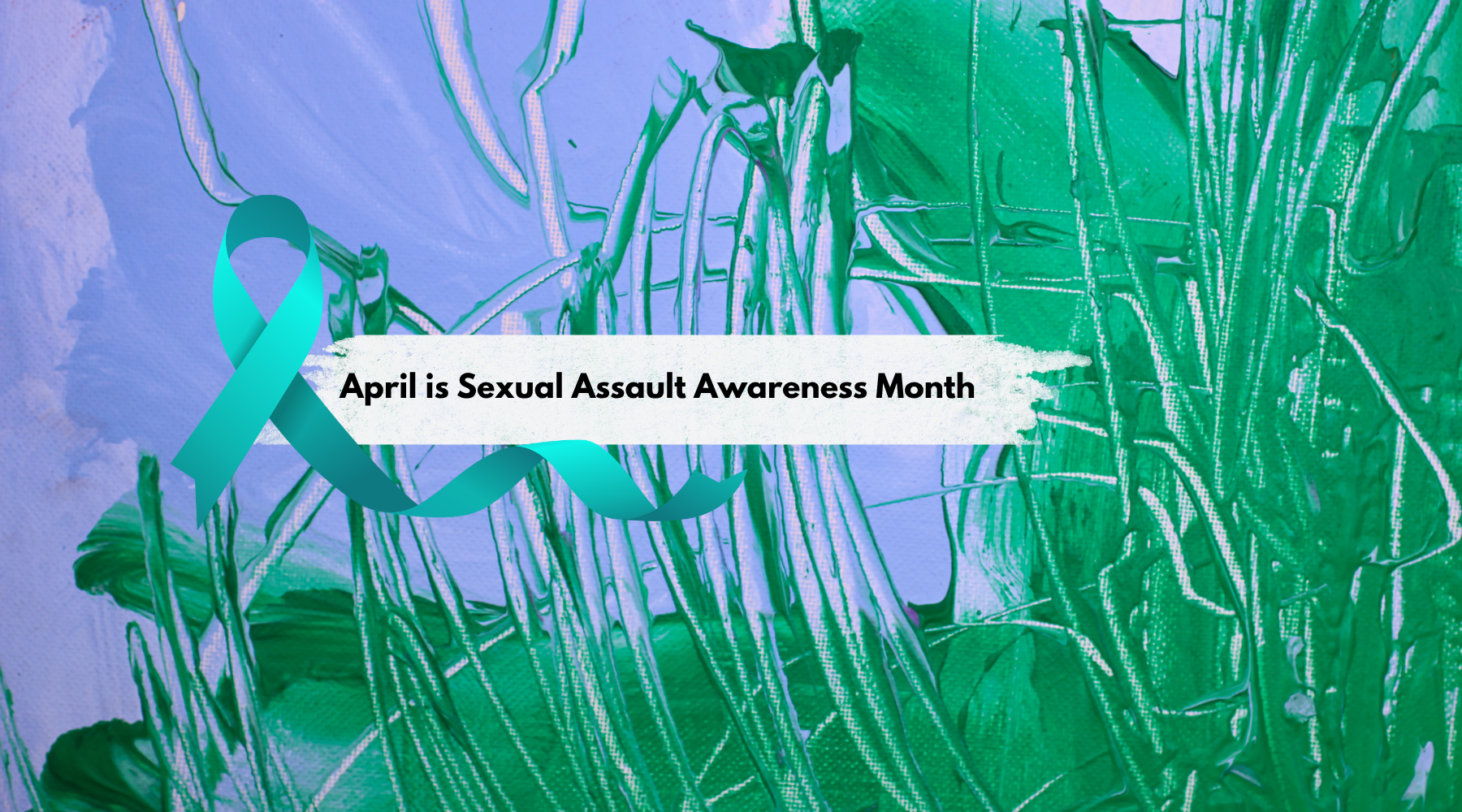 Abstract blue and green oil paint background with sexual assault awareness month ribbon and a the sentence April is Sexual Assault Awareness Month