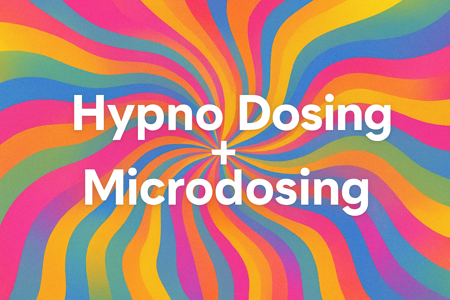 Hypnodosing and Microdosing blog headline on wavy rainbow background
